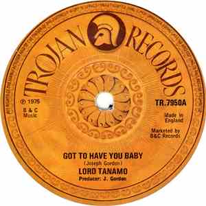 Lord Tanamo - Got To Have You Baby