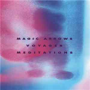 Magic Arrows - Voyager Meditations