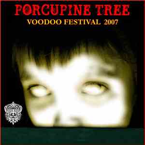 Porcupine Tree - Voodoo Festival 2007