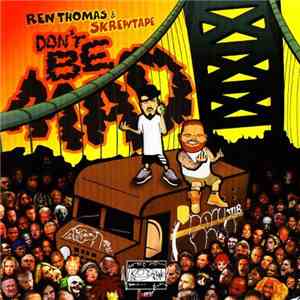 Ren Thomas & Skrewtape  - Don't Be Mad