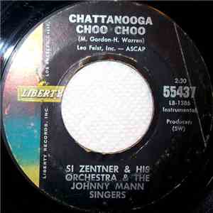 Si Zentner And His Orchestra & The Johnny Mann Singers - Chattanooga Choo C ...