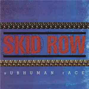 Skid Row - Subhuman Race