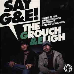 The Grouch & Eligh - Say G&E !