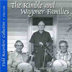The Kimble Family, The Wagoner Family - The Kimble and Wagoner Families