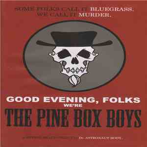 The Pine Box Boys - Good Evening, Folks We'er The Pine Box Boys