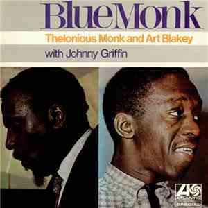 Thelonious Monk And Art Blakey With Johnny Griffin - Blue Monk