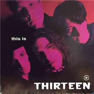 Thirteen  - This Is Thirteen