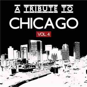 Various - A Tribute To Chicago Vol. 4