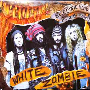 White Zombie - Electric Head Pt. 2 (The Ecstasy)