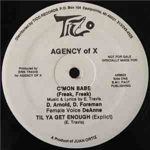 Agency Of X - C'mon Babe (Freak, Freak)