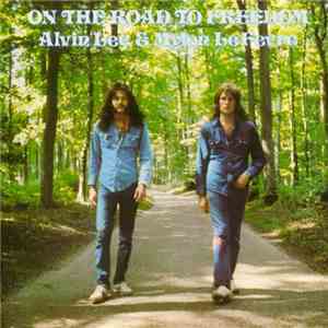 Alvin Lee & Mylon Le Fevre - On The Road To Freedom