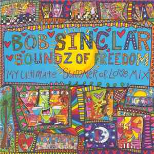Bob Sinclar - Soundz Of Freedom (My Ultimate Summer Of Love Mix)