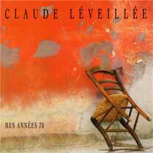 Claude Léveillée - Mes Années 70