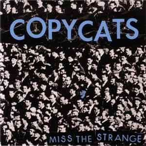 Copycats  - Miss The Strange
