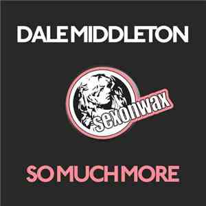 Dale Middleton - So Much More