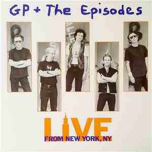 GP + The Episodes  - Live From New York, NY