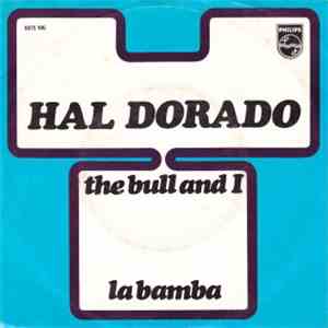Hal Dorado - The Bull And I / La Bamba