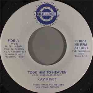 Kay Rives - Took Him To Heaven