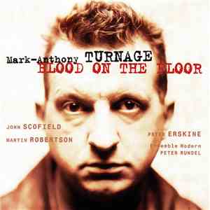 Mark-Anthony Turnage - Blood On The Floor