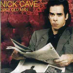 Nick Cave - Dirty Old Man