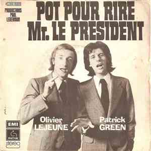 Olivier Lejeune Et Patrick Green  - Pot Pour Rire Mr. Le Président