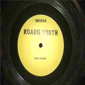 Roadie Youth - Come Around