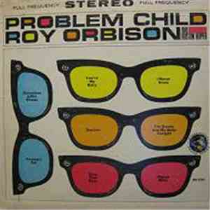 Roy Orbison & Bristow Hopper - Problem Child