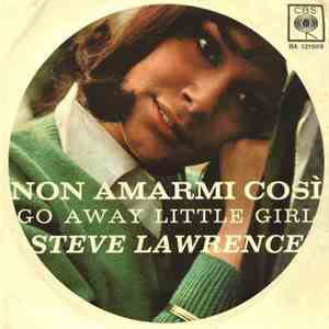 Steve Lawrence  - Non Amarmi Così (Go Away Little Girl)