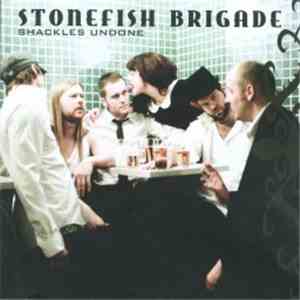 Stonefish Brigade - Shackles Undone