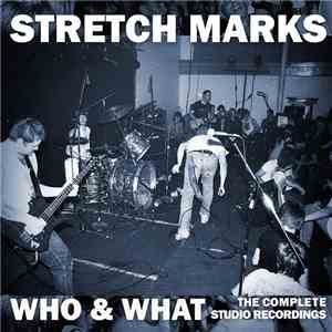 Stretch Marks - Who & What - The Complete Studio Recordings