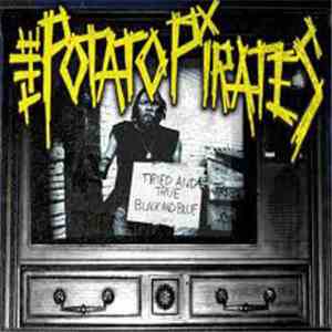 The Potato Pirates - Tried And True Black And Blue