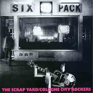 The Scrap Yard / Cologne City Rockers - Six Pack
