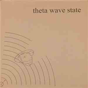 Theta Wave State - Theta Wave State
