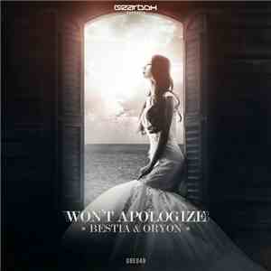 Bestia  & Oryon  - Won't Apologize