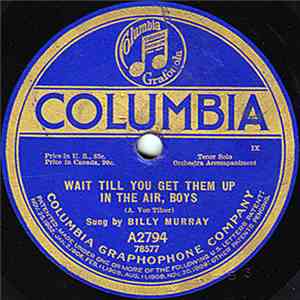 Billy Murray  /  Al Jolson - Wait Till You Get Them Up In The Air, Boys / I ...