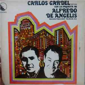 Carlos Gardel - Carlos Gardel Con La Orquesta De Alfredo De Angelis