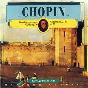 Chopin - Piano Concerto No. 2 / Nocturnes / Waltzes