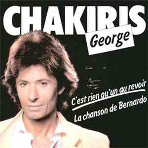 George Chakiris - C'Est Rien Qu'Un Au Revoir / La Chanson De Bernardo