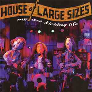 House Of Large Sizes - My Ass-Kicking Life