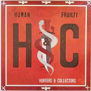 Hunters & Collectors - Human Frailty