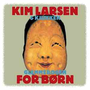 Kim Larsen & Kjukken - Glemmebogen For Børn