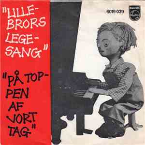Lillebror  - Lillebrors Legesang / På Toppen Af Vort Tag