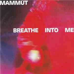 Mammút - Breathe Into Me