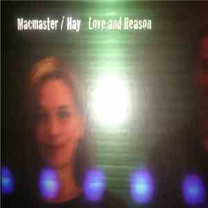 Mary Macmaster, Donald Hay - Love And Reason