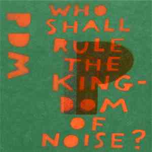PDM - Who Shall Rule The Kingdom Of Noise?