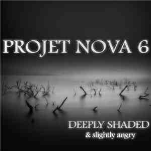 Projet Nova 6 - Deeply Shaded & Slightly Angry