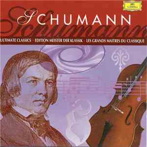 Schumann - Ultimate Classics - Edition Meister Der Klassik - Les Grands Mai ...