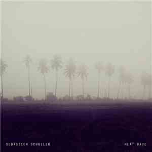 Sebastien Schuller - Heat Wave