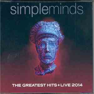Simple Minds - The Greatest Hits + Live 2014