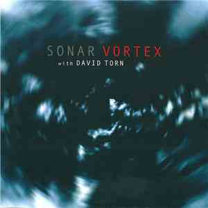 Sonar  With David Torn - Vortex